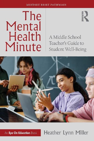 The Mental Health Minute: A Middle School Teachers Guide to Student Well-Being