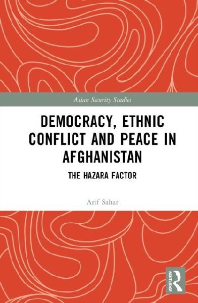 Democracy, Ethnic Conflict and Peace in Afghanistan: The Hazara Factor