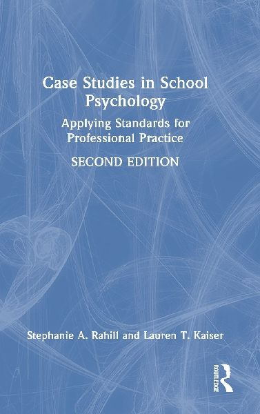 Case Studies in School Psychology: Applying Standards for Professional Practice