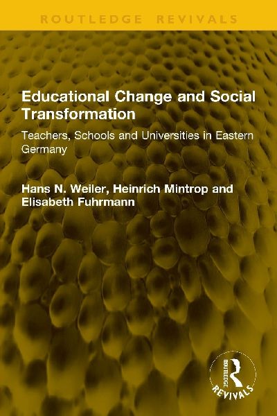 Educational Change and Social Transformation: Teachers, Schools and Universities in Eastern Germany