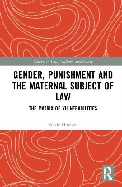 Gender, Punishment and the Maternal Subject of Law: The Matrix of Vulnerabilities