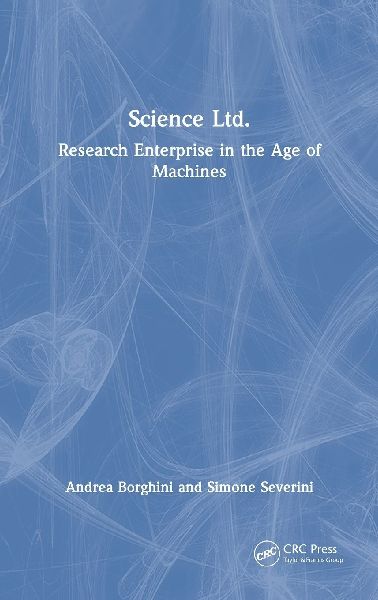 Science Ltd.: Research Enterprise in the Age of Machines