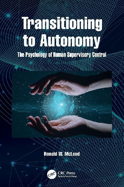 Transitioning to Autonomy: The Psychology of Human Supervisory Control