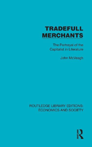 Tradefull Merchants: The Portrayal of the Capitalist in Literature