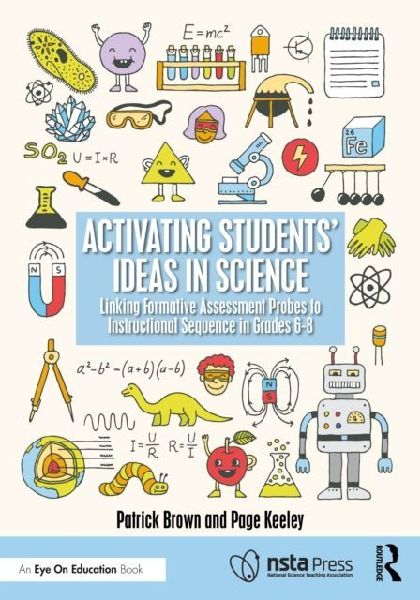 Activating Students Ideas in Science: Linking Formative Assessment Probes to Instructional Sequence in Grades 6-8