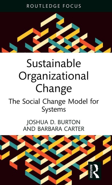 Sustainable Organizational Change: The Social Change Model for Systems