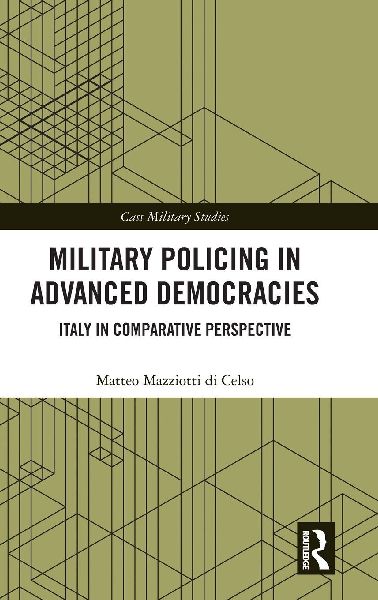 Military Policing in Advanced Democracies: Italy in Comparative Perspective