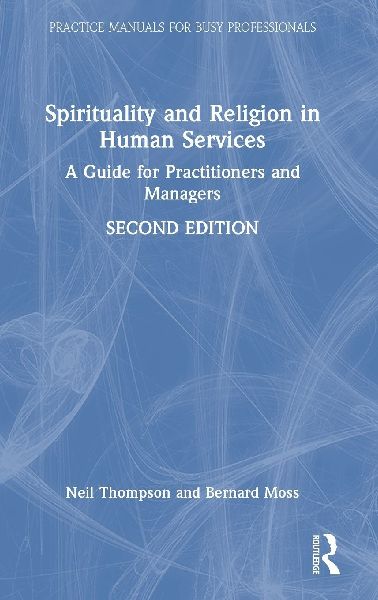 Spirituality and Religion in Human Services: A Guide for Practitioners and Managers