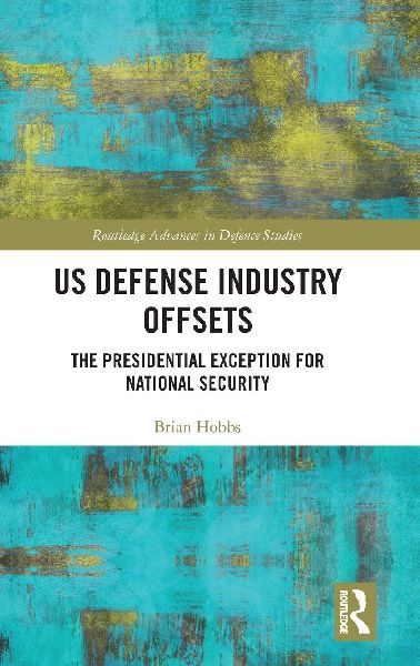 US Defense Industry Offsets: The Presidential Exception for National Security