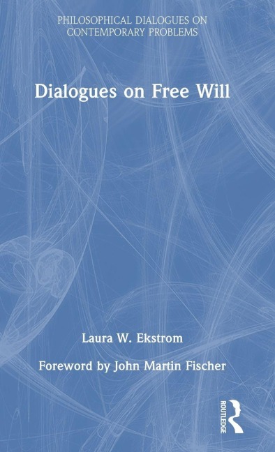 Dialogues on Free Will