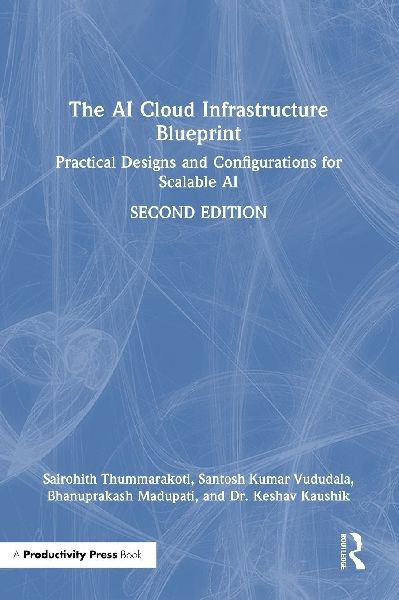 The AI Cloud Infrastructure Blueprint: Practical Designs and Configurations for Scalable AI