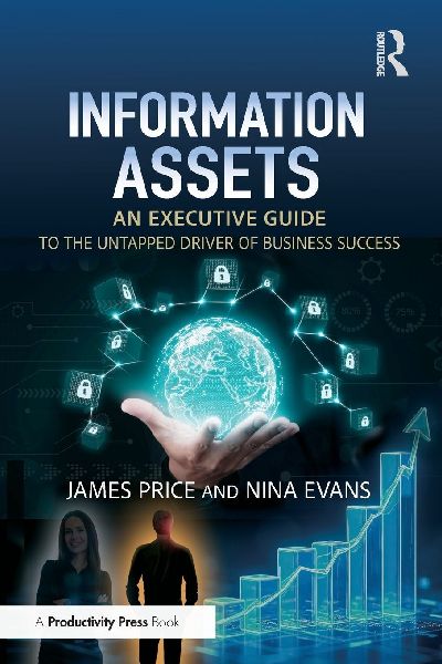 Information Assets: An Executive Guide to the Untapped Driver of Business Success