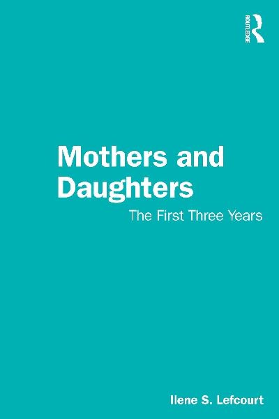 Mothers and Daughters: The First Three Years