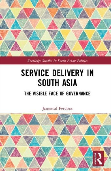 Service Delivery in South Asia: The Visible Face of Governance