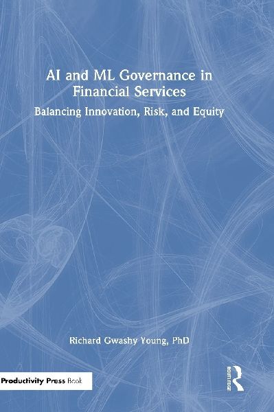AI and ML Governance in Financial Services: Balancing Innovation, Risk, and Equity