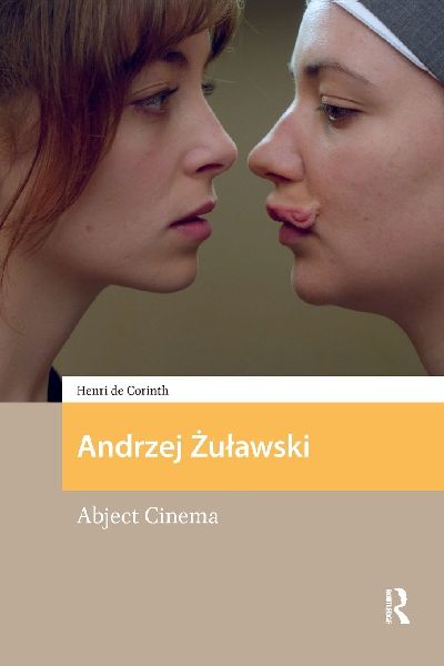 Andrzej Zulawski: Abject Cinema