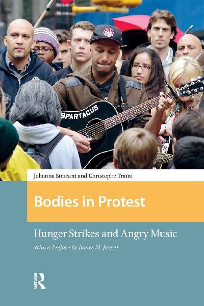 Bodies in Protest: Hunger Strikes and Angry Music