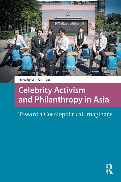 Celebrity Activism and Philanthropy in Asia: Toward a Cosmopolitical Imaginary