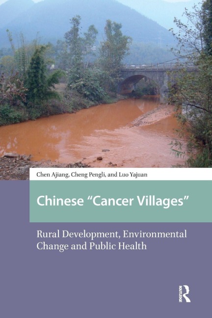 Chinese Cancer Villages: Rural Development, Environmental Change and Public Health