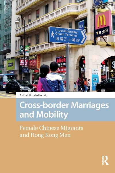 Cross-border Marriages and Mobility: Female Chinese Migrants and Hong Kong Men