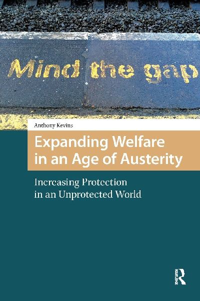 Expanding Welfare in an Age of Austerity: Increasing Protection in an Unprotected World