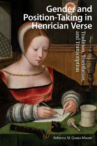 Gender and Position-Taking in Henrician Verse: Tradition, Translation, and Transcription