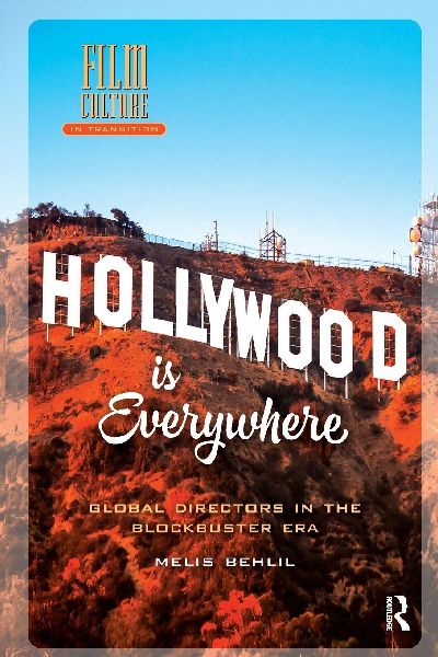 Hollywood is Everywhere: Global Directors in the Blockbuster Era