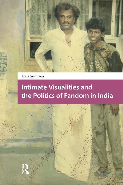 Intimate Visualities and the Politics of Fandom in India