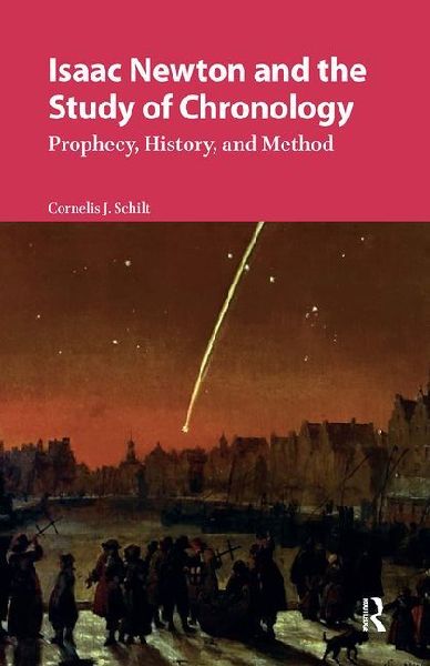 Isaac Newton and the Study of Chronology: Prophecy, History, and Method