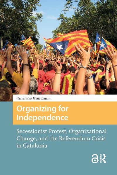 Organizing for Independence: Secessionist Protest, Organizational Change, and the Referendum Crisis in Catalonia