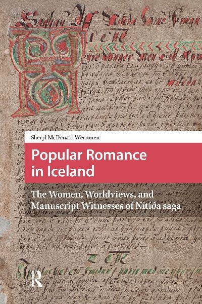 Popular Romance in Iceland: The Women, Worldviews, and Manuscript Witnesses of Nítída saga
