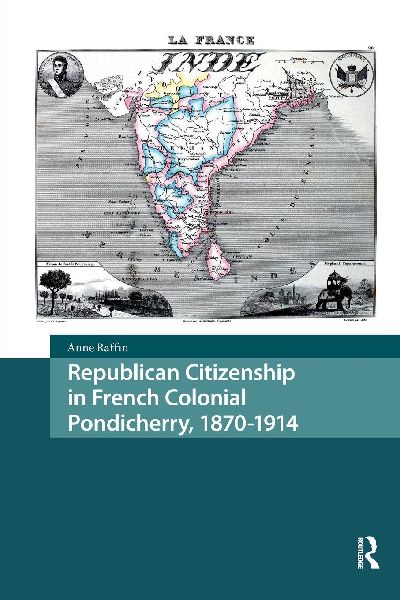 Republican Citizenship in French Colonial Pondicherry, 1870-1914