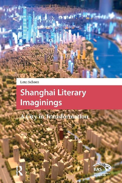 Shanghai Literary Imaginings: A City in Transformation
