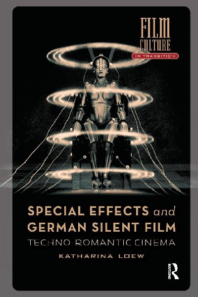 Special Effects and German Silent Film: Techno-Romantic Cinema