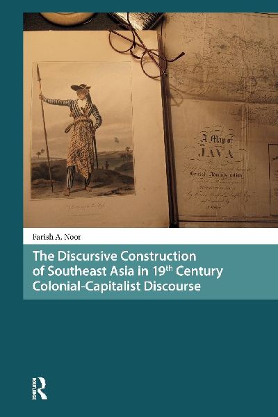 The Discursive Construction of Southeast Asia in 19th Century Colonial-Capitalist Discourse