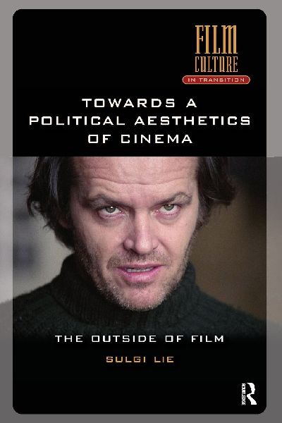 Towards a Political Aesthetics of Cinema: The Outside of Film