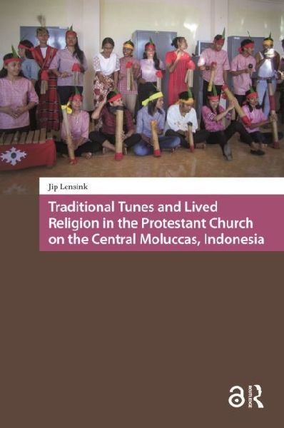 Traditional Tunes and Lived Religion in the Protestant Church on the Central Moluccas, Indonesia