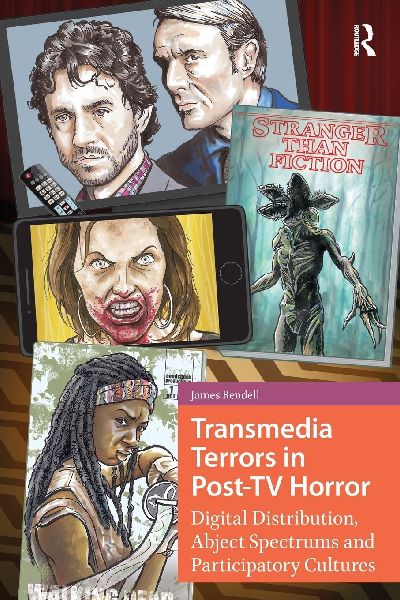 Transmedia Terrors in Post-TV Horror: Digital Distribution, Abject Spectrums, and Participatory Cultures