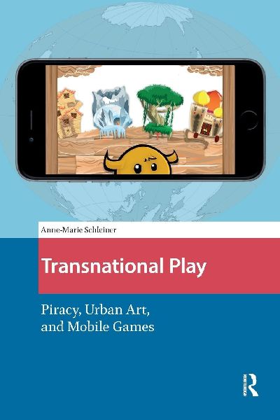 Transnational Play: Piracy, Urban Art, and Mobile Games