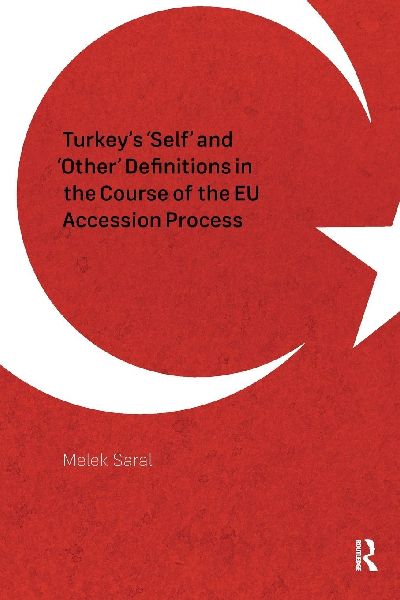Turkeys Self and Other Definitions in the Course of the EU Accession Process
