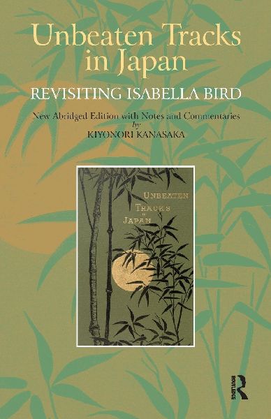 Unbeaten Tracks in Japan: Revisiting Isabella Bird