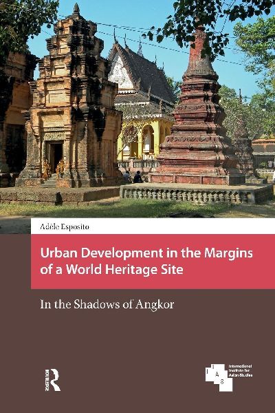 Urban Development in the Margins of a World Heritage Site: In the Shadows of Angkor