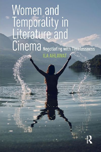 Women and Temporality in Literature and Cinema: Negotiating with Timelessness