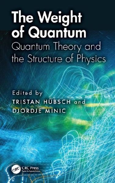 The Weight of Quantum: Quantum Theory and the Structure of Physics