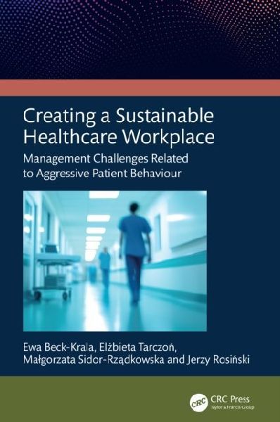 Creating a Sustainable Healthcare Workplace: Management Challenges Related to Aggressive Patient Behaviour