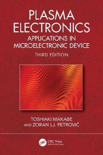 Plasma Electronics: Applications in Microelectronic Device Fabrication