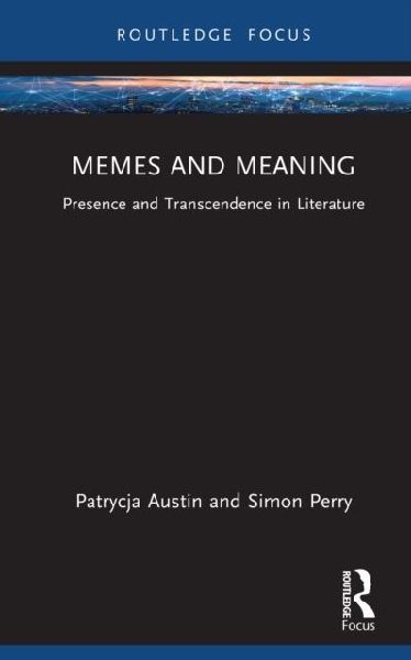 Memes and Meaning: Presence and Transcendence in Literature