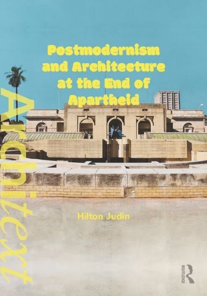 Postmodernism and Architecture at the End of Apartheid