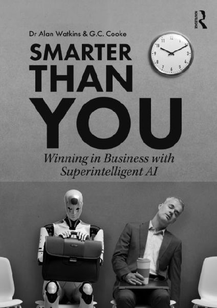 Smarter than You: Winning in Business with Superintelligent AI