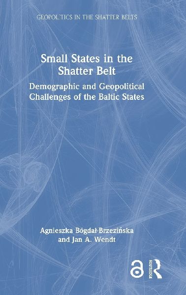 Small States in the Shatter Belt: Demographic and Geopolitical Challenges of the Baltic States